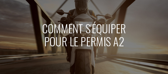 guide d'achat - comment s'équiper pour le permis A2